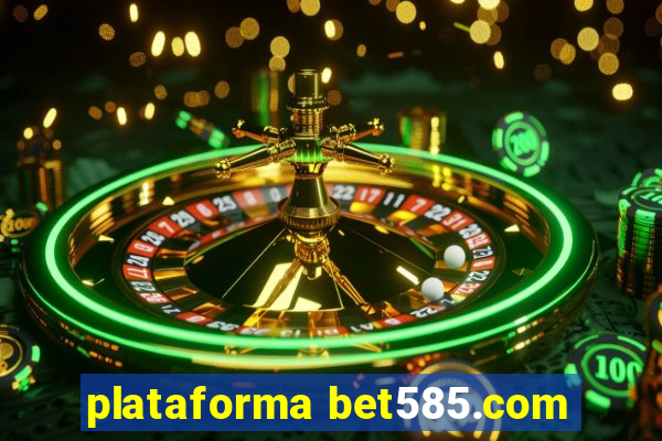 plataforma bet585.com